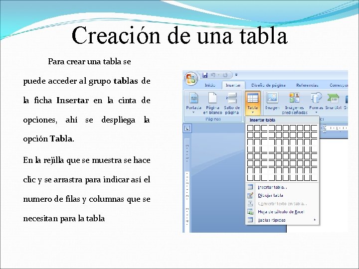 Creación de una tabla Para crear una tabla se puede acceder al grupo tablas