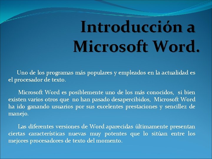 Introducción a Microsoft Word. Uno de los programas más populares y empleados en la