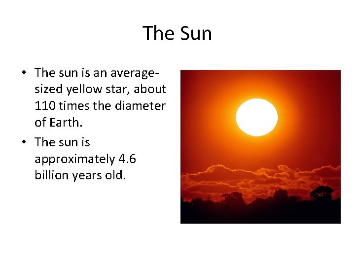 The Sun • The sun is an averagesized yellow star, about 110 times the