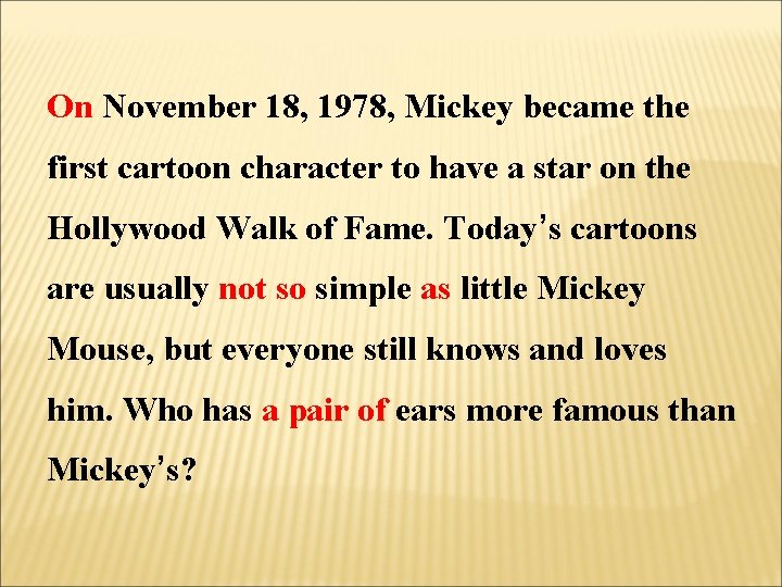 On November 18, 1978, Mickey became the first cartoon character to have a star