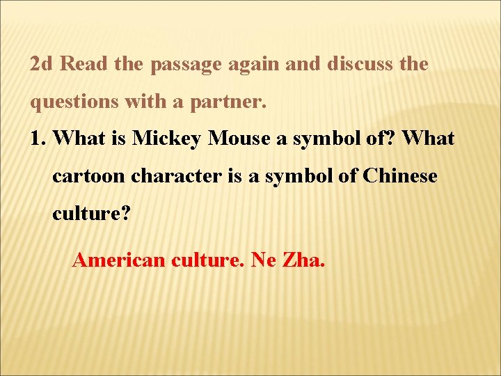 2 d Read the passage again and discuss the questions with a partner. 1.