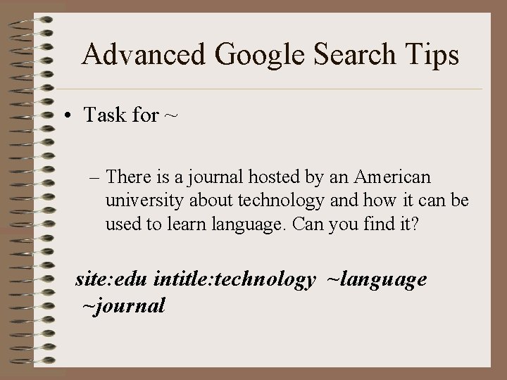 Advanced Google Search Tips • Task for ~ – There is a journal hosted