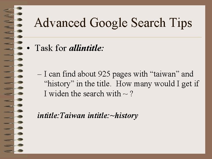 Advanced Google Search Tips • Task for allintitle: – I can find about 925
