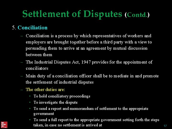 Settlement of Disputes (Contd. ) 5. Conciliation – Conciliation is a process by which