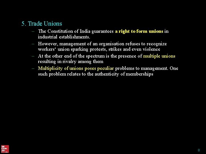 5. Trade Unions – The Constitution of India guarantees a right to form unions