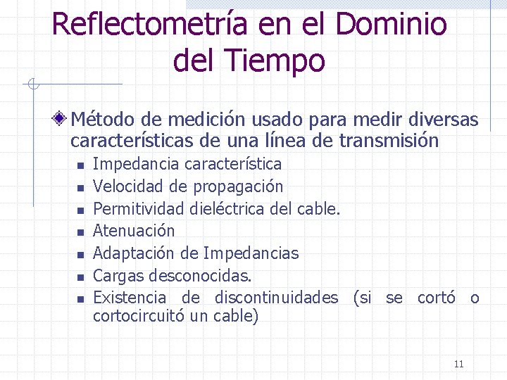 Reflectometría en el Dominio del Tiempo Método de medición usado para medir diversas características