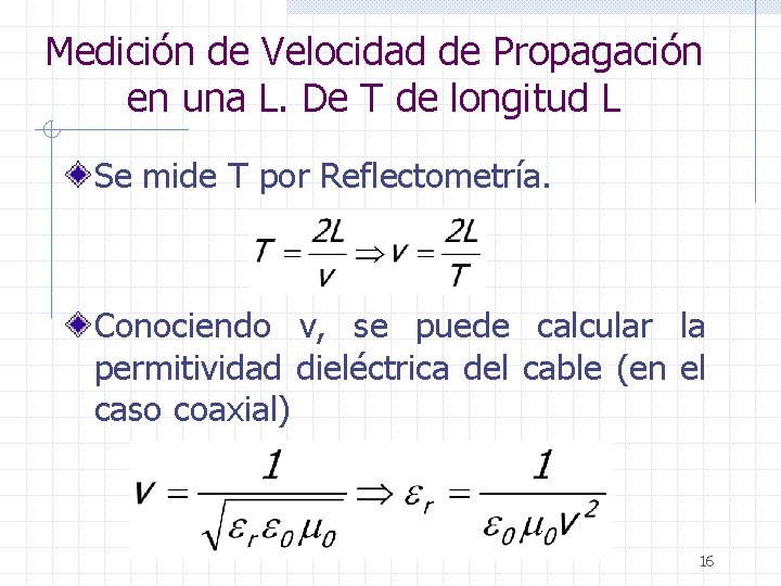 Medición de Velocidad de Propagación en una L. De T de longitud L Se