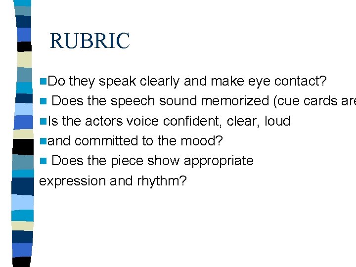 RUBRIC n. Do they speak clearly and make eye contact? n Does the speech RUBRIC n. Do they speak clearly and make eye contact? n Does the speech