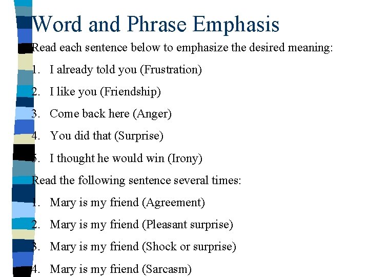 Word and Phrase Emphasis Read each sentence below to emphasize the desired meaning: 1. Word and Phrase Emphasis Read each sentence below to emphasize the desired meaning: 1.