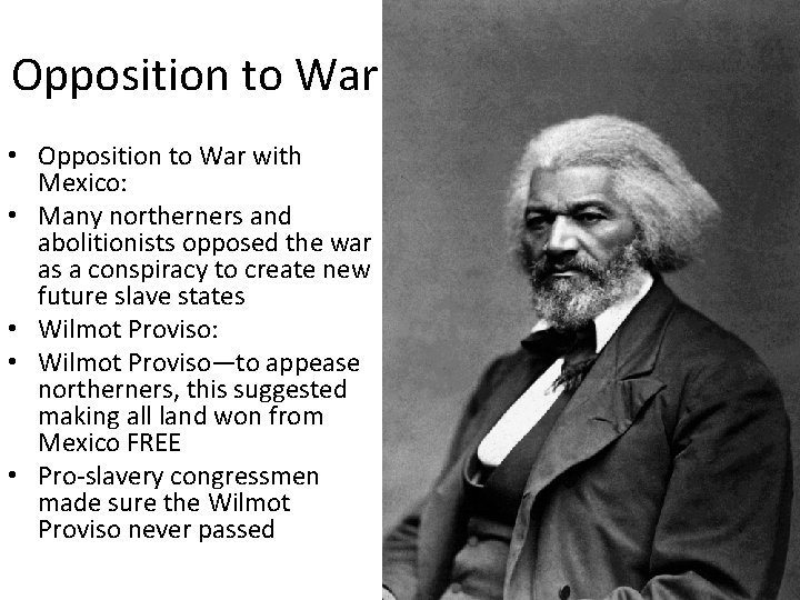 Opposition to War • Opposition to War with Mexico: • Many northerners and abolitionists