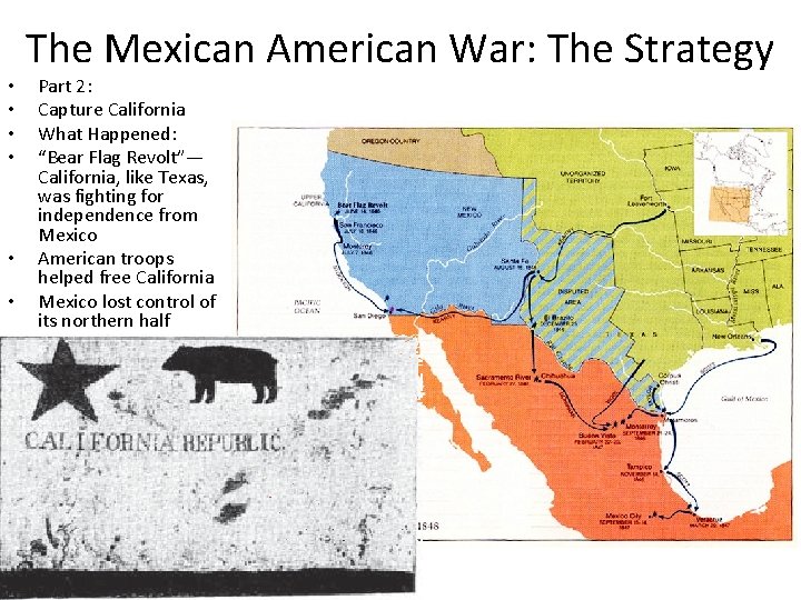  • • • The Mexican American War: The Strategy Part 2: Capture California