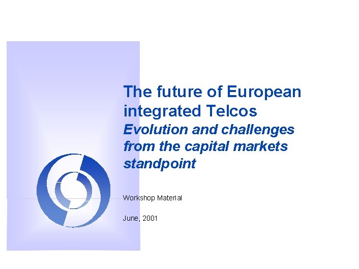 The future of European integrated Telcos Evolution and challenges from the capital markets standpoint
