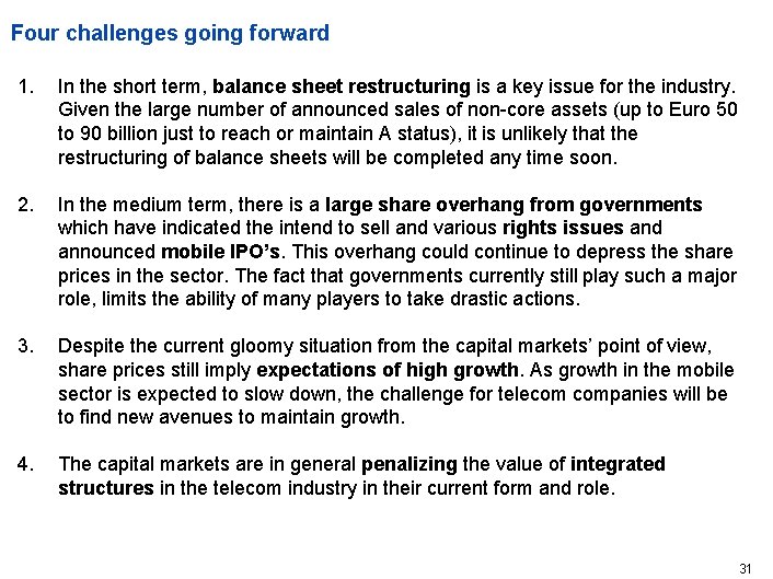 Four challenges going forward 1. In the short term, balance sheet restructuring is a