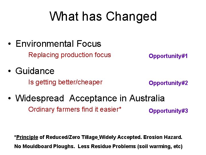 What has Changed • Environmental Focus Replacing production focus Opportunity#1 • Guidance Is getting