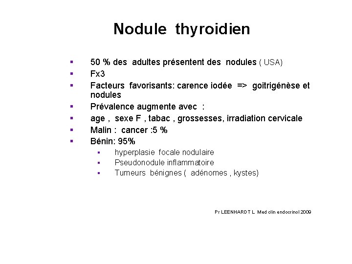 Nodule thyroidien § § § § 50 % des adultes présentent des nodules ( Nodule thyroidien § § § § 50 % des adultes présentent des nodules (