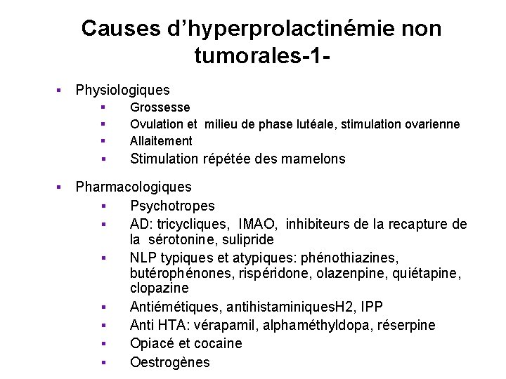 Causes d’hyperprolactinémie non tumorales-1§ § Physiologiques § § § Grossesse Ovulation et milieu de Causes d’hyperprolactinémie non tumorales-1§ § Physiologiques § § § Grossesse Ovulation et milieu de