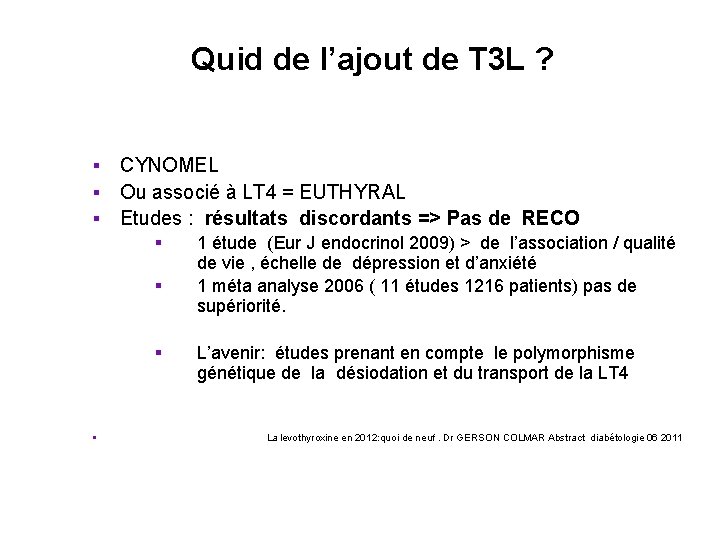 Quid de l’ajout de T 3 L ? § § § CYNOMEL Ou associé Quid de l’ajout de T 3 L ? § § § CYNOMEL Ou associé