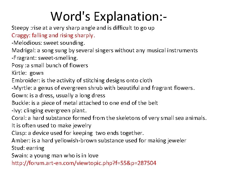 Word's Explanation: - Steepy : rise at a very sharp angle and is difficult