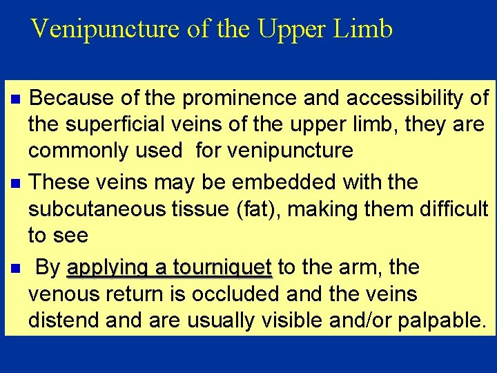 Venipuncture of the Upper Limb n n n Because of the prominence and accessibility