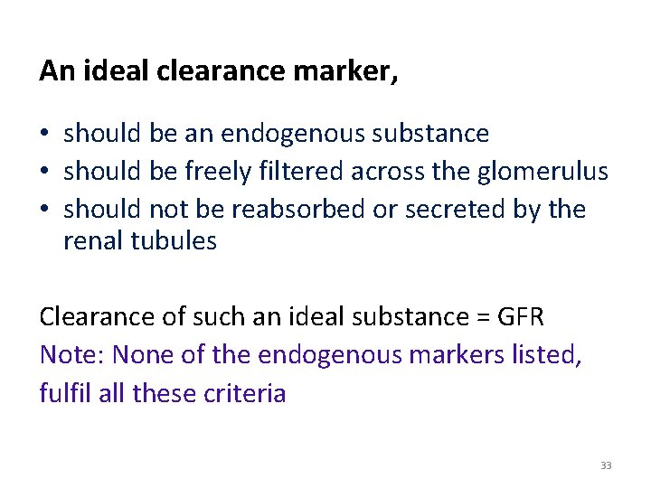 An ideal clearance marker, • should be an endogenous substance • should be freely An ideal clearance marker, • should be an endogenous substance • should be freely