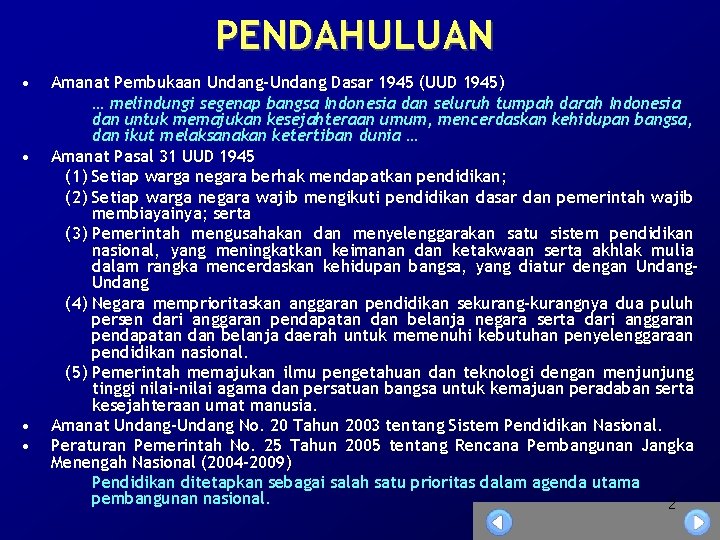 PENDAHULUAN • • Amanat Pembukaan Undang-Undang Dasar 1945 (UUD 1945) … melindungi segenap bangsa