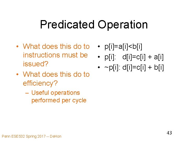 Predicated Operation • What does this do to instructions must be issued? • What