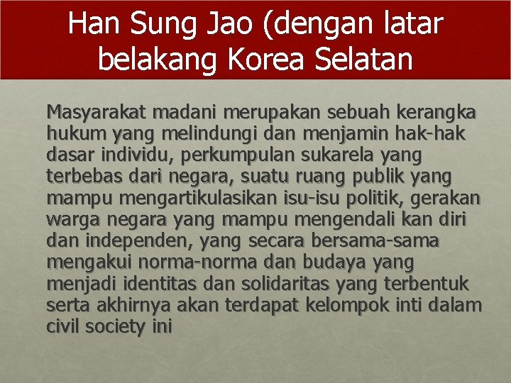 Han Sung Jao (dengan latar belakang Korea Selatan Masyarakat madani merupakan sebuah kerangka hukum