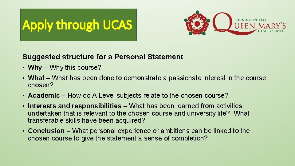 Apply through UCAS Suggested structure for a Personal Statement • Why – Why this