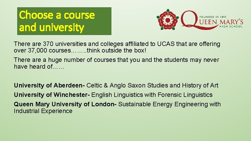 Choose a course and university There are 370 universities and colleges affiliated to UCAS
