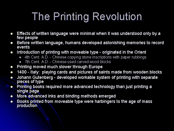 The Printing Revolution l l l Effects of written language were minimal when it