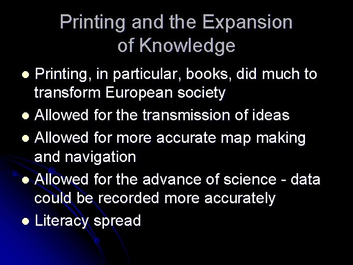 Printing and the Expansion of Knowledge Printing, in particular, books, did much to transform