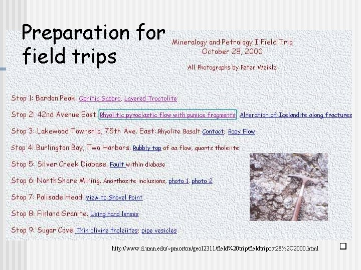 Preparation for field trips http: //www. d. umn. edu/~pmorton/geol 2311/field%20 trip/fieldtripoct 28%2 C 2000.