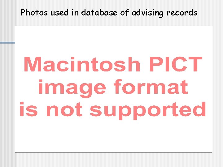 Photos used in database of advising records 
