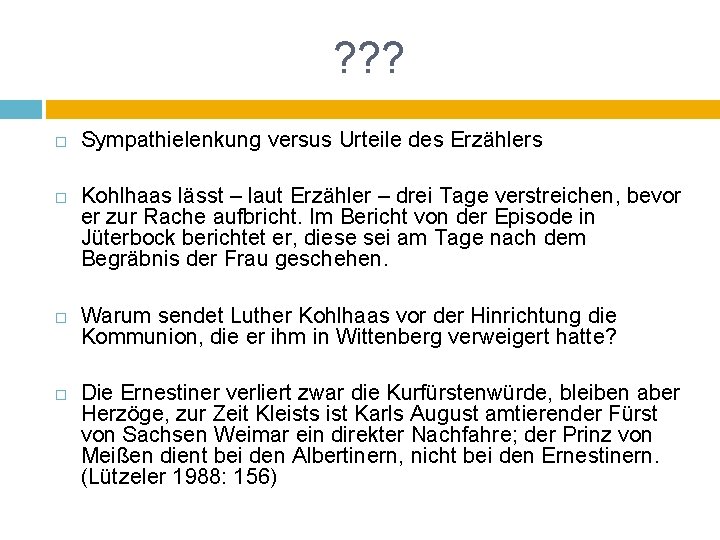 ? ? ? Sympathielenkung versus Urteile des Erzählers Kohlhaas lässt – laut Erzähler –