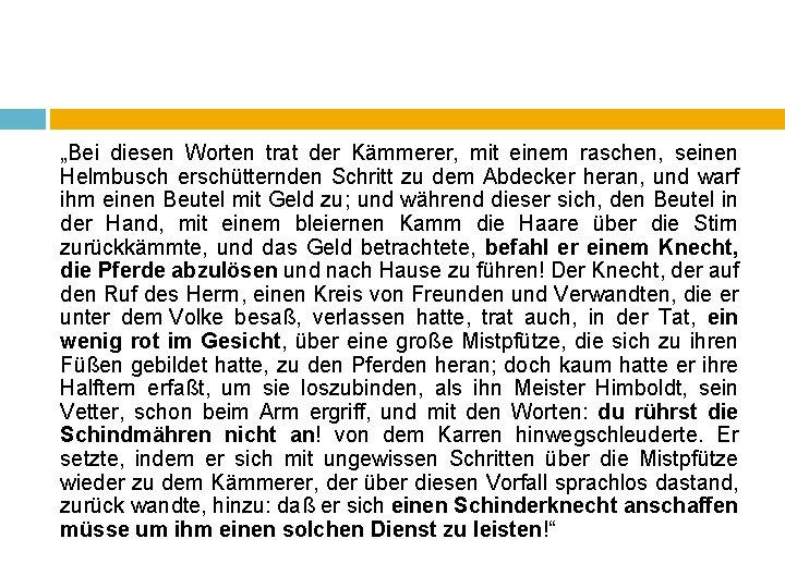 „Bei diesen Worten trat der Kämmerer, mit einem raschen, seinen Helmbusch erschütternden Schritt zu