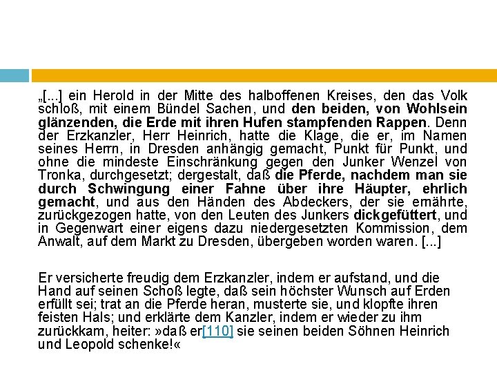 „[. . . ] ein Herold in der Mitte des halboffenen Kreises, den das