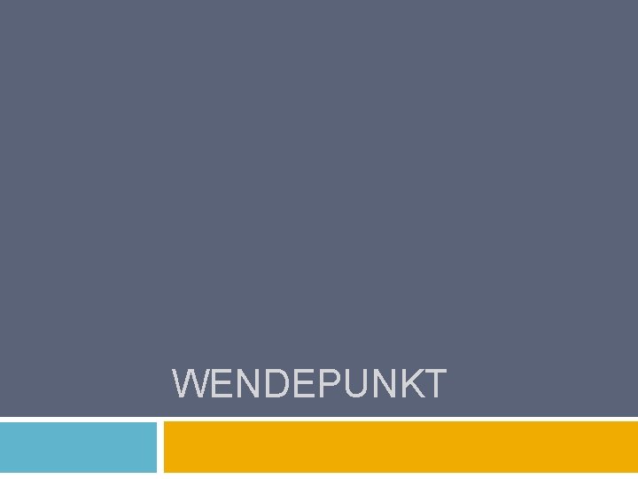 WENDEPUNKT 