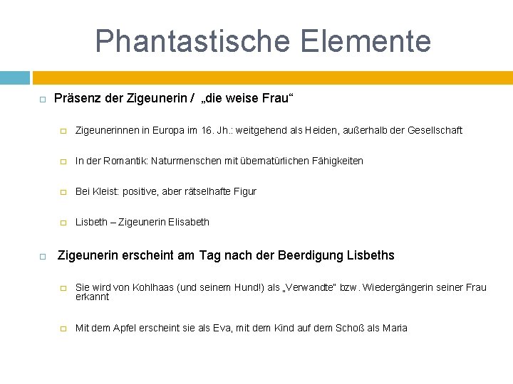 Phantastische Elemente Präsenz der Zigeunerin / „die weise Frau“ � Zigeunerinnen in Europa im