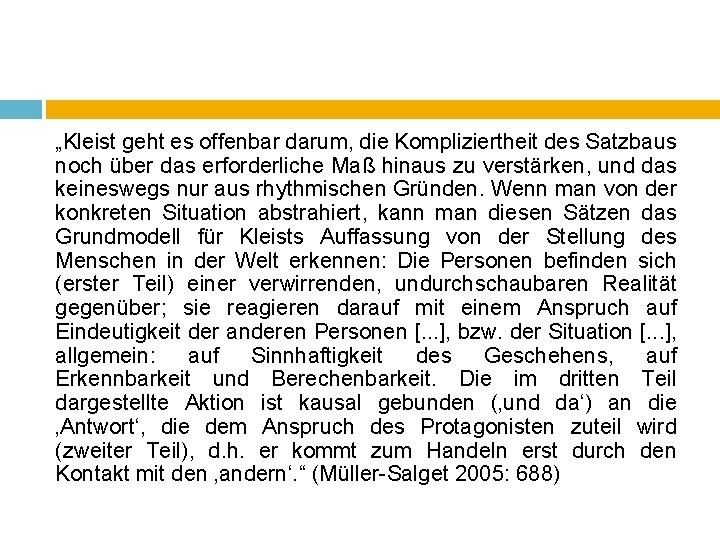 „Kleist geht es offenbar darum, die Kompliziertheit des Satzbaus noch über das erforderliche Maß