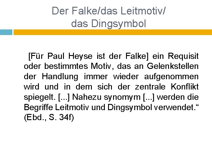 Der Falke/das Leitmotiv/ das Dingsymbol [Für Paul Heyse ist der Falke] ein Requisit oder