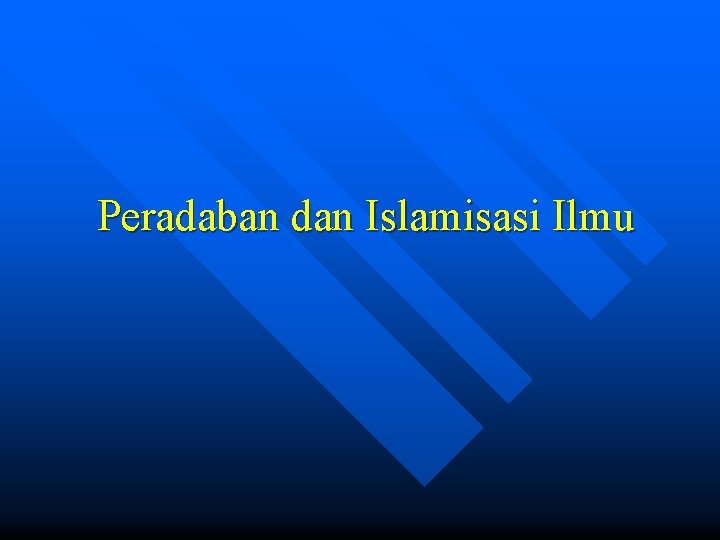 Peradaban Dan Islamisasi Ilmu Peradaban N N Dalam