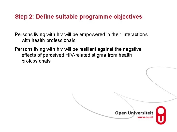 Step 2: Define suitable programme objectives Persons living with hiv will be empowered in