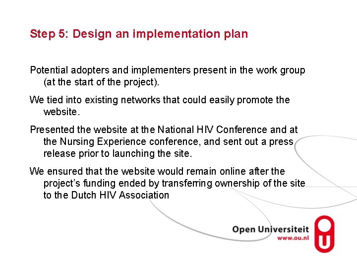 Step 5: Design an implementation plan Potential adopters and implementers present in the work