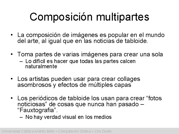 Composición multipartes • La composición de imágenes es popular en el mundo del arte,