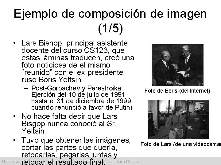 Ejemplo de composición de imagen (1/5) • Lars Bishop, principal asistente docente del curso