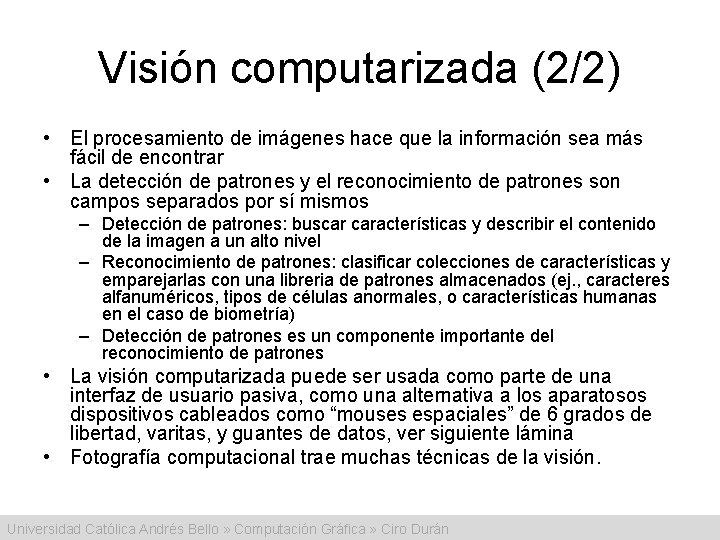 Visión computarizada (2/2) • El procesamiento de imágenes hace que la información sea más Visión computarizada (2/2) • El procesamiento de imágenes hace que la información sea más