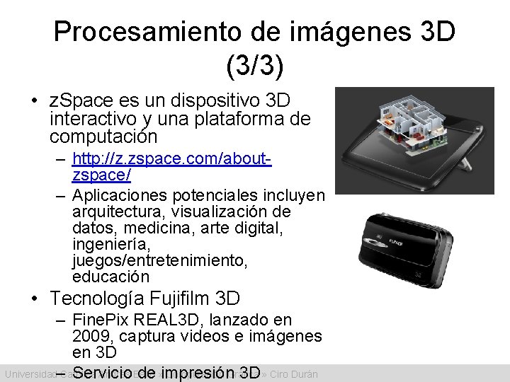Procesamiento de imágenes 3 D (3/3) • z. Space es un dispositivo 3 D
