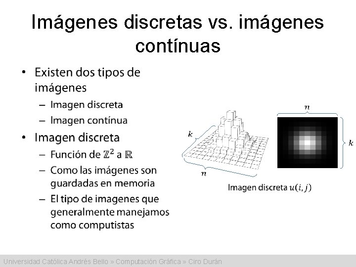 Imágenes discretas vs. imágenes contínuas • Universidad Católica Andrés Bello » Computación Gráfica »