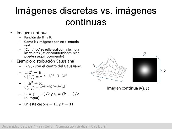 Imágenes discretas vs. imágenes contínuas • Universidad Católica Andrés Bello » Computación Gráfica »