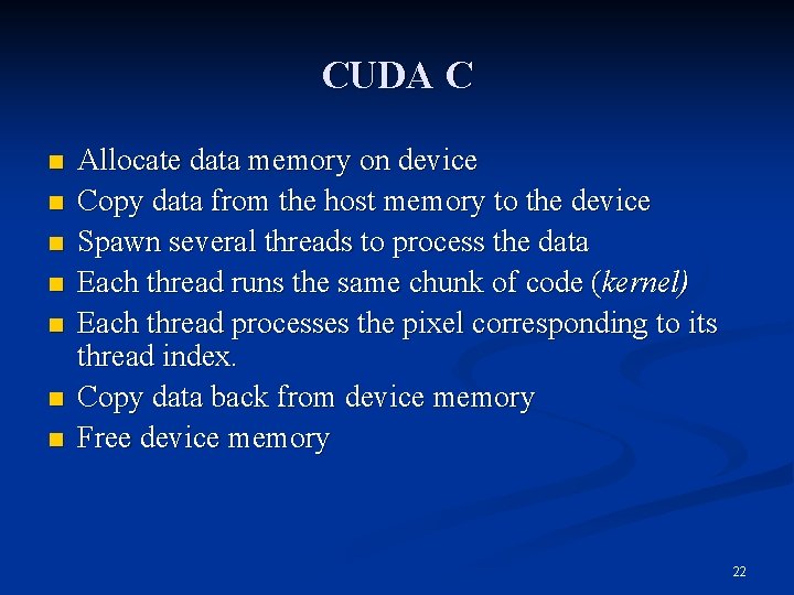 CUDA C n n n n Allocate data memory on device Copy data from